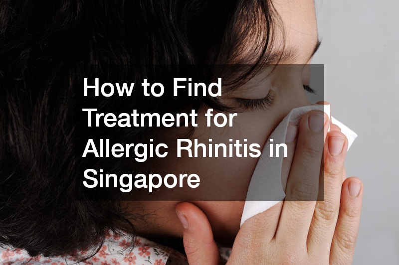 How to Find Treatment for Allergic Rhinitis in Singapore