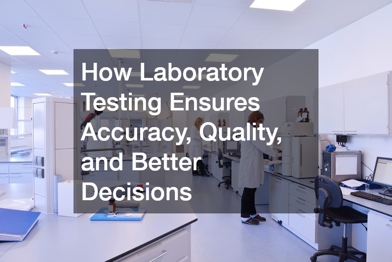 The Importance of Laboratory Testing in Modern Healthcare and Safety